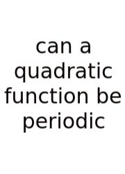 Can A Quadratic Function Be Periodic