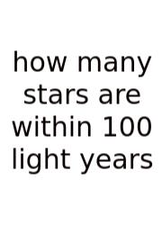 How Many Stars Are Within 100 Light Years