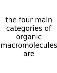 The Four Main Categories Of Organic Macromolecules Are