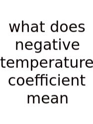 What Does Negative Temperature Coefficient Mean